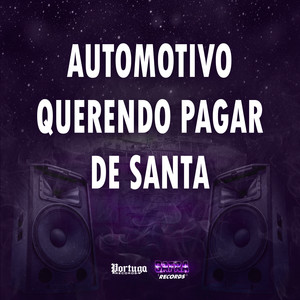 Automotivo Querendo Pagar de Santa (Explicit)