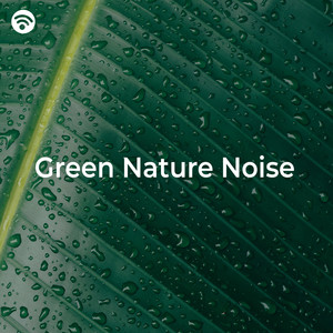 Green Nature Noise (Calm Tones for Sleep)