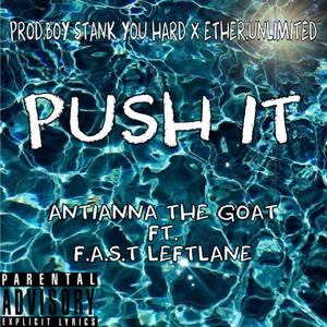 Push IT (feat. F.A.S.T Leftlane) [Explicit]