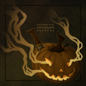 Halloween With Stovepipe's Caravan (Explicit)