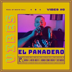 EL PANADERO || MAKIN CHILL VIBES #8 (feat. El Panadero)