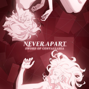 Never Apart (From Sword of Covallaria: Night Crimson)