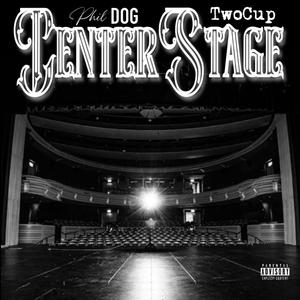 Center Stage (feat. Phil Dog) (Explicit)