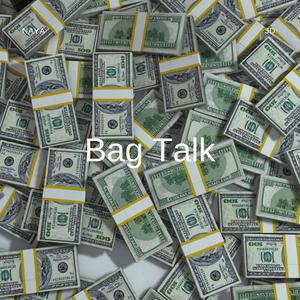 Bag Talk (Explicit)