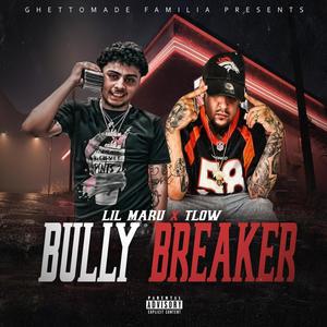 Bully Breaker (feat. Lil Maru) [Explicit]