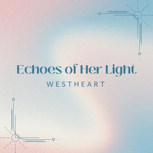 Echoes of Her Light