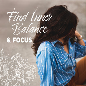 Find Inner Balance & Focus: Relax and Rest, The Best Sounds of Nature, Water, Forest, Meadow & Others with Piano Melodies