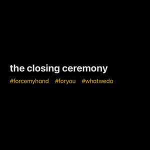 the closing ceremony (Explicit)