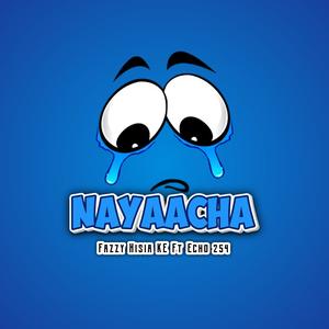 Nayaacha (feat. Echo254)