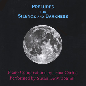 Preludes for Silence and Darkness