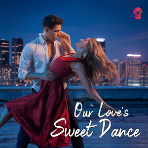 Our Love'S Sweet Dance