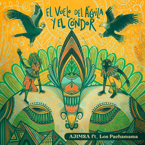 Ajimsa - El Vuelo del Águila y el Cóndor