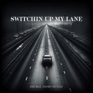 Switchin up my Lane (feat. PlayBoy The Beast) [Explicit]