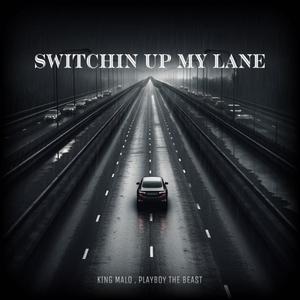 Switchin up my Lane (feat. PlayBoy The Beast) (Explicit)