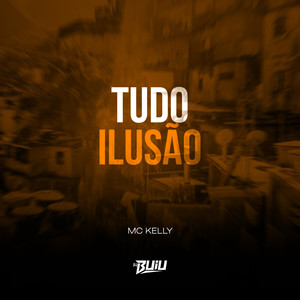 Tudo Ilusão (Explicit)