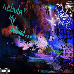 nebula, my beloved... (Explicit)