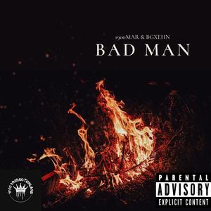 Bad Man (feat. BGxehn) [Explicit]