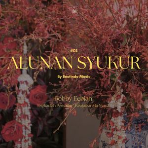 Alunan Syukur 01: Engkaulah Perisaiku, KeajaibanMu Nyata