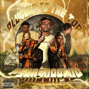 Pluggin to the Top (Explicit)