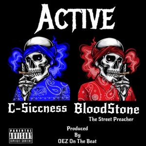 Active (feat. C-Siccness & Bloodstone The Street Preacher) (Explicit)