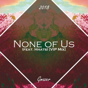 None of Us (feat. Hhats) (VIP Mix)
