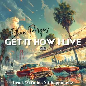 GET IT HOW I LIVE (Explicit)