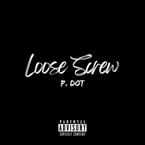 Loose Screw (Explicit)