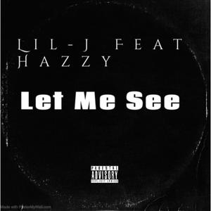 Let Me See (feat. Hazzy) (Explicit)