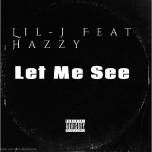 Let Me See (feat. Hazzy) [Explicit]