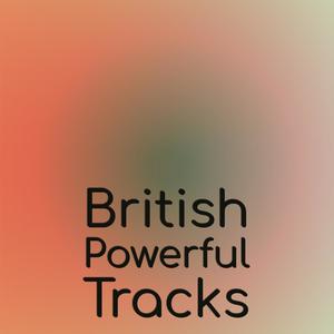 British Powerful Tracks