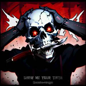 SHOW ME YOUR TEETH (Explicit)