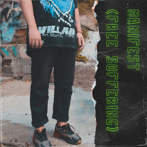 Manifest (Free Suffering) (Explicit)