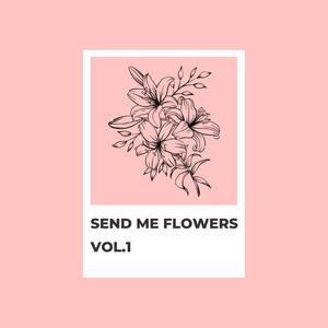 Send Me Flowers, Vol. 1