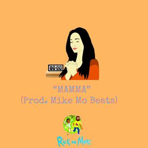 MAMMA (feat. Rick Wall! & Mxrcury) [Explicit]