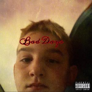 Bad Days (Explicit)