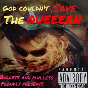 God couldn't save the Queen (Explicit)