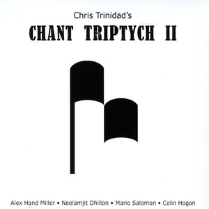 Chris Trinidad's Chant Triptych II (feat. Alex Hand Miller, Colin Hogan, Mario Salomon, & Neelamjit Dhillon)