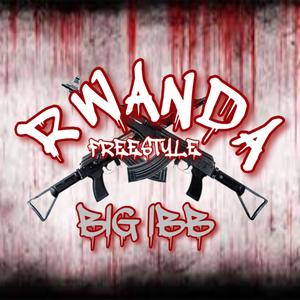 Rwanda Freestyle (Explicit)