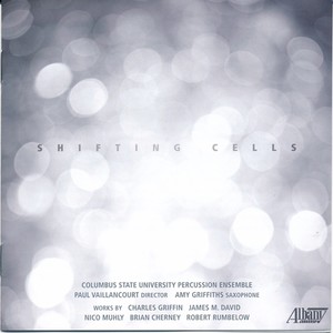 Percussion Ensemble Music - GRIFFIN, C. / DAVID, J.M. / MUHLY, N. / CHERNEY, B. (Shifting Cells) (Co