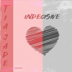 indecisive (Explicit)