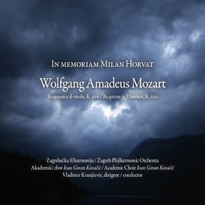In Memoriam Milan Horvat - Wolfgang Amadeus Mozart: Requiem U D-Molu, K. 626