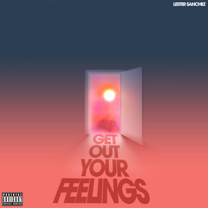 Get Out Your Feelings (Explicit)