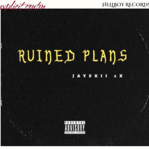 Ruined Plans (Explicit)