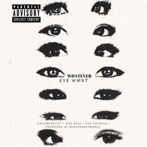 WHATEVER eye W@NT (feat. Sos beRt & Pvd DAYMIaN) [Explicit]