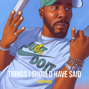 Things I Should Have Said (Explicit)