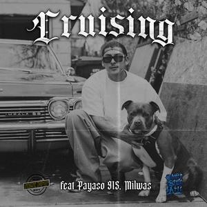 Cruising (feat. Payaso915 & Milwas) [Explicit]