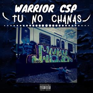 Tu no chanas (Explicit)