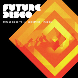 Future Disco, Vol. 8 - Nighttime Networks