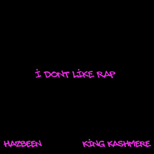I Don't Like Rap (Explicit)