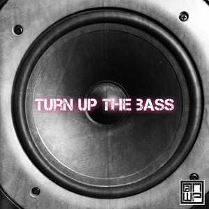 Turn Up the Bass